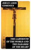 The Labyrinth of the World and the Paradise of the Heart (eBook, ePUB)
