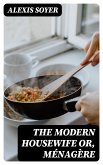 The Modern Housewife or, Ménagère (eBook, ePUB)