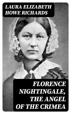 Florence Nightingale, the Angel of the Crimea (eBook, ePUB) - Richards, Laura Elizabeth Howe