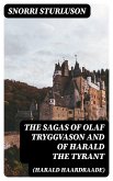 The Sagas of Olaf Tryggvason and of Harald The Tyrant (Harald Haardraade) (eBook, ePUB)