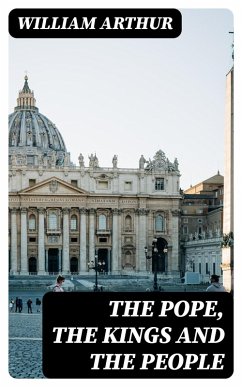 The Pope, the Kings and the People (eBook, ePUB) - Arthur, William