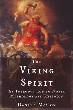 The Viking Spirit: An Introduction to Norse Mythology and Religion (eBook, ePUB) - McCoy, Daniel