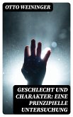 Geschlecht und Charakter: Eine prinzipielle Untersuchung (eBook, ePUB)