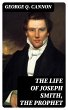 The Life of Joseph Smith, the Prophet... - Bild 1