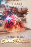 Cannonball Express 4: Prisoners of Mars (Cannonball Express: A Sci-Fi Western Book Series, #4) (eBook, ePUB)