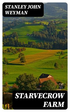 Starvecrow Farm (eBook, ePUB) - Weyman, Stanley John