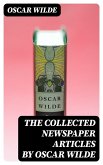 The Collected Newspaper Articles by Oscar Wilde (eBook, ePUB)