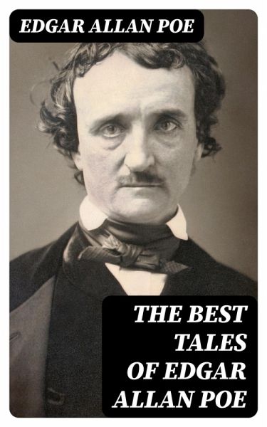 The Best Tales of Edgar Allan Poe (eBook, ePUB) The Best Tales of Edgar Allan Poe (eBook, ePUB)