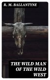 The Wild Man of the Wild West (eBook, ePUB)