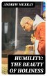 Humility: The Beauty of Holiness... - Bild 1