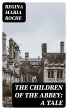 The Children of the Abbey: A Tale... - Bild 1