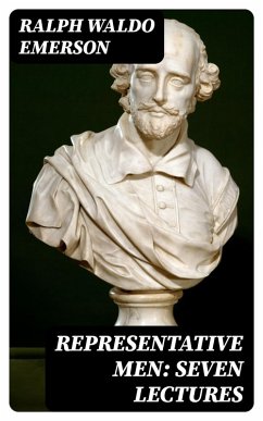 Representative Men: Seven Lectures (eBook, ePUB) - Emerson, Ralph Waldo