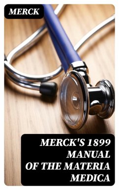 Merck's 1899 Manual of the Materia Medica (eBook, ePUB) - Merck