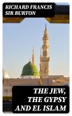 The Jew, The Gypsy and El Islam (eBook, ePUB)