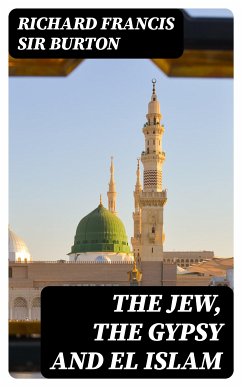 The Jew, The Gypsy and El Islam (eBook, ePUB) - Burton, Richard Francis, Sir