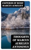 Thoughts of Marcus Aurelius Antoninus (eBook, ePUB)