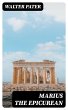 Marius the Epicurean (eBook, ePUB) - Bild 1