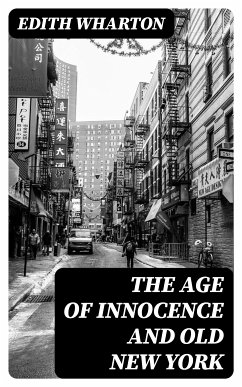 The Age of Innocence and Old New York (eBook, ePUB) - Wharton, Edith