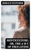 Menticulture; or, the A-B-C of True Living (eBook, ePUB)