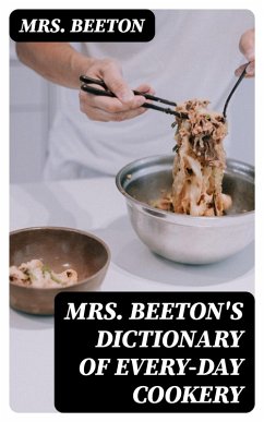 Cover Mrs. Beeton's Dictionary of Every-Day Cookery (eBook, ePUB)