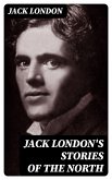 Jack London's Stories of the North (eBook, ePUB)