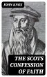 The Scots Confession of Faith (eBook,... - Bild 1