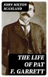 The Life of Pat F. Garrett (eBook, ePUB) - Bild 1