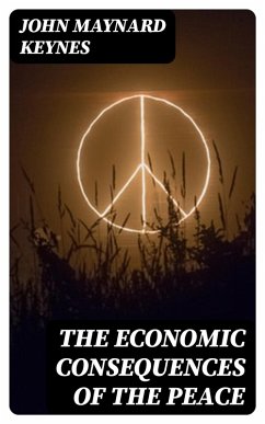 The Economic Consequences of the Peace (eBook, ePUB) - Keynes, John Maynard