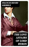 The Love Affairs of Lord Byron (eBook, ePUB)
