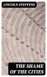 The Shame of the Cities (eBook, ePUB) - Bild 1