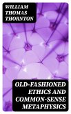 Old-Fashioned Ethics and Common-Sense Metaphysics (eBook, ePUB)
