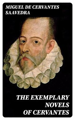 The Exemplary Novels of Cervantes (eBook, ePUB) - Cervantes Saavedra, Miguel de