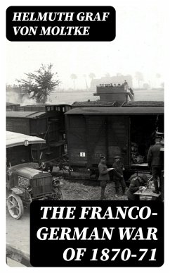 The Franco-German War of 1870-71 (eBook, ePUB) - Moltke, Helmuth Graf Von