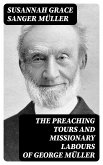 The Preaching Tours and Missionary Labours of George Müller (eBook, ePUB)