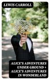 Alice's Adventures Under Ground + Alice's Adventures in Wonderland (eBook, ePUB)