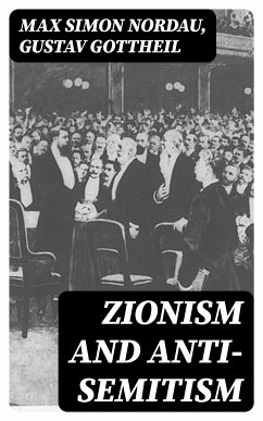 Zionism and Anti-Semitism (eBook, ePUB) - Nordau, Max Simon; Gottheil, Gustav