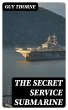 The Secret Service Submarine (eBook,... - Bild 1