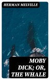 Moby Dick; Or, The Whale (eBook, ePUB)