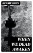 When We Dead Awaken (eBook, ePUB) - Bild 1