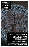 U.S. Army Field Manual 7-93 Long-Range Surveillance Unit Operations (eBook, ePUB)
