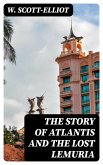 The Story of Atlantis and the Lost Lemuria (eBook, ePUB)