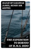 The Expedition to Borneo of H.M.S. Dido (eBook, ePUB)