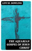 The Aquarian Gospel of Jesus Christ (eBook, ePUB)