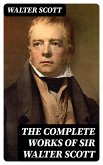 The Complete Works of Sir Walter Scott (eBook, ePUB)