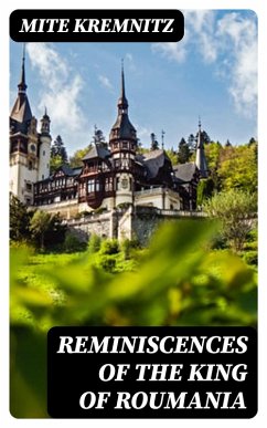 Cover Reminiscences of the King of Roumania (eBook, ePUB)