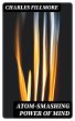 Atom-Smashing Power of Mind (eBook,... - Bild 1