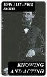 Knowing and acting (eBook, ePUB) - Bild 1