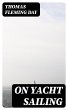 On Yacht Sailing (eBook, ePUB) - Bild 1