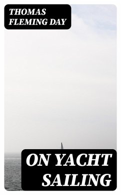 On Yacht Sailing (eBook, ePUB) - Day, Thomas Fleming
