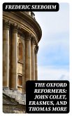 The Oxford Reformers: John Colet, Erasmus, and Thomas More (eBook, ePUB)